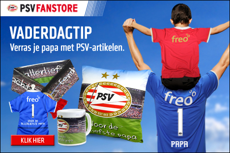 Nieuwe PSV-artikelen &lsquo;voor de allerliefste papa&rsquo;